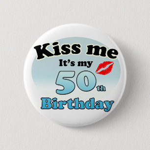 Kiss me it's my 50th Birthday Ronde Button 5,7 Cm