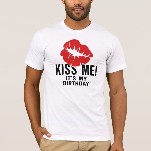 KISS ME, MIJN BIRTHDAAG T-SHIRT (Voorkant)