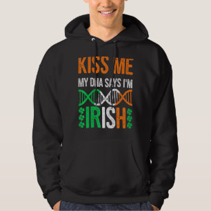 Kiss me My Dna zegt dat ik Ierse grappige St Patri Hoodie