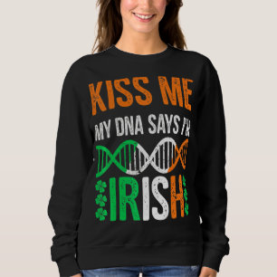 Kiss me My Dna zegt dat ik Ierse grappige St Patri Trui