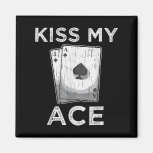 Kiss My Ace Funny Poker Casino Speler Quote T-shir Magneet