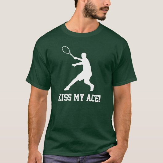 KISS MY ACE to shirt with motivatie tennis quote (Voorkant)