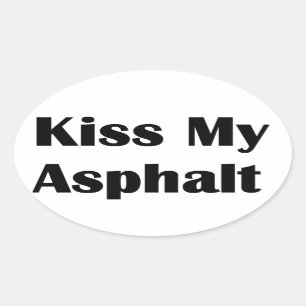 Kiss My Asphalt zwart Ovale Sticker