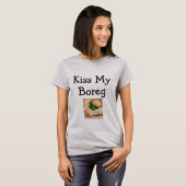 Kiss My Boreg T-Shirt (Devant entier)