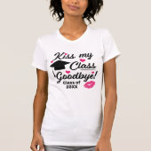 Kiss My Class Goodbye Funny Afstuderen T-shirt (Voorkant)