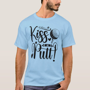 Kiss My Putt - Speels Golf Ontwerp T-shirt
