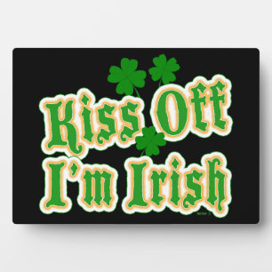 Kiss Off Je suis Irish Plaques
