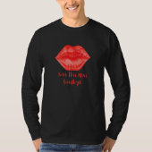 Kiss This Miss Goodbye Fun T-shirt (Voorkant)