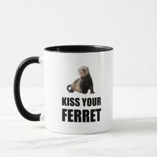 Kiss Your Ferret Funny Mok