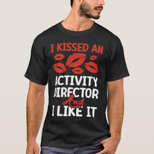kissed an Activity director T-shirt (Voorkant)