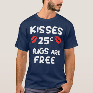 Kisses 25 cent Hugs zijn gratis Funny Cute Vale T-shirt