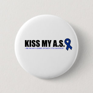 KissMyAS - Ankylosing Spondylitis Awareness Gifts Ronde Button 5,7 Cm