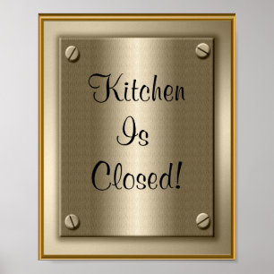 Kitchen Is Closed! Poster Print Sign