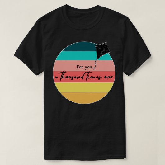 Kite Runner Quote voor je duizend keer meer dan T-shirt (Design voorkant)
