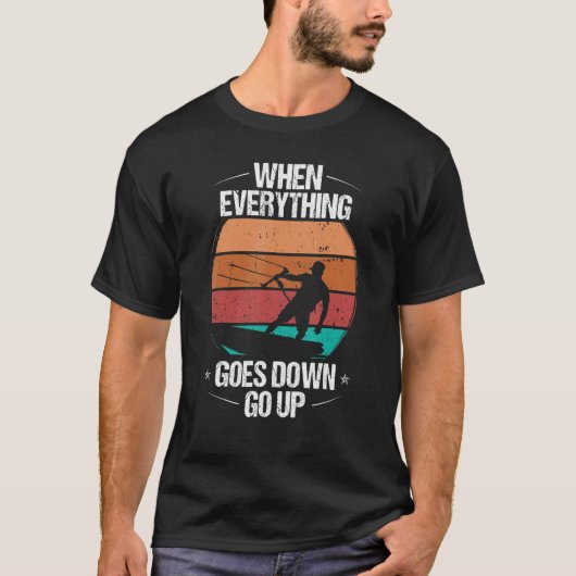 Kitesurfer when everything goes down go up Kiteboa T-shirt (Voorkant)