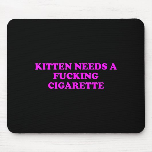 Kitten Needs A Foring Cigarette Funny Cat Meme Wom Muismat (Voorkant)