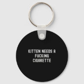 Kitten Needs A Foring Cigarette  Sleutelhanger (Voorkant)