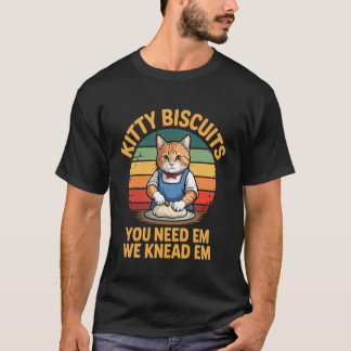Kitty Biscuits Bakkerij We Kneten Ze Je Hebt Ze No T-shirt