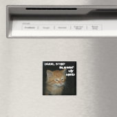 Kitty "MEC, ARRÊTE DE BLOQUER MON ESPRIT" Magnet (In Situ (Lave-vaisselle))