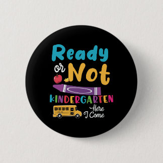 Klaar of niet Kindergarten hier kom ik. Ronde Button 5,7 Cm