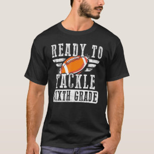 Klaar om te pakken zesde grade Football bal terug T-shirt