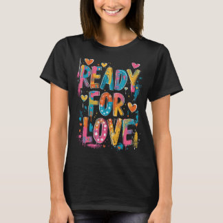 Klaar voor de liefde - Motivatie graffiti citaat T-shirt