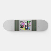 Klaar voor een feestje skateboard (Horizontaal)