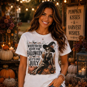 Klaar voor Halloween, maar het is pas juli heks T-shirt