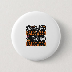 Klaar voor Halloween sinds vorig Halloween Vintage Ronde Button 5,7 Cm