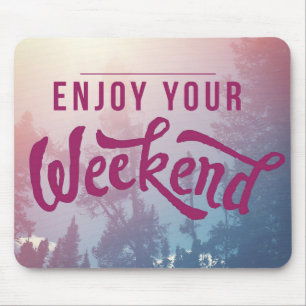 Klaar voor het weekend muismat