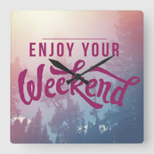 Klaar voor het weekend vierkante klok