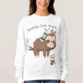 Klaar voor het werk Sweatshirt (Voorkant)
