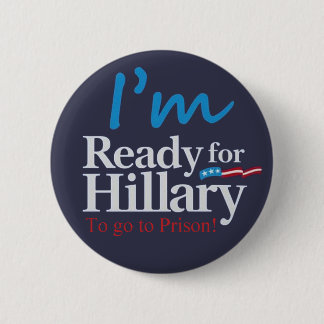 klaar voor Hillary .... Naar de gevangenis Ronde Button 5,7 Cm