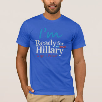 Klaar voor Hillary .... Naar de gevangenis T-shirt