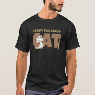 Klaar Voor Meer Katten-Memes Funny Cat Owner Kitte T-shirt