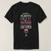 Klant heeft altijd gelijk als Funny Bartender Geze T-shirt (Design voorkant)