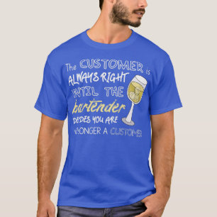 Klant heeft altijd gelijk tot Bartender N besluit T-shirt