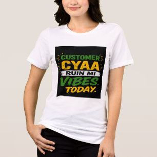 Klant kan mijn stemming vandaag niet verpesten Tri-Blend shirt