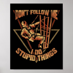 Klantorenklimmer volg me niet, ik doe coole dingen poster