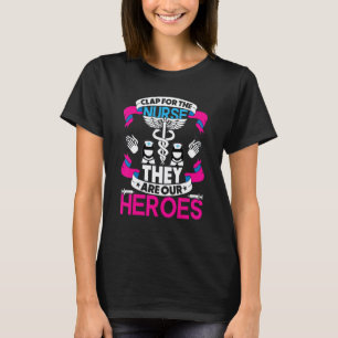 Klap Voor De Verpleegster Zij Zijn Onze Held T-shirt