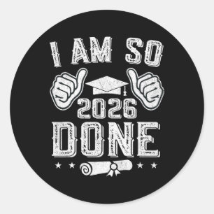 Klas van 2026 Ik ben zo klaar Afstudeerdiploma Afs Ronde Sticker
