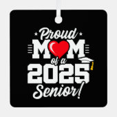 Klasse van 2025 Afstuderen Trotse Moeder van Senio Metalen Ornament (Voorkant)