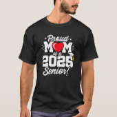 Klasse van 2025 Afstuderen Trotse Moeder van Senio T-shirt (Voorkant)