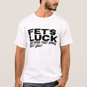 Klassieke Fet's Luck T-shirt