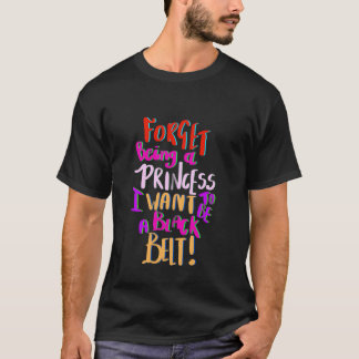 Klassieke Grappige Karate Vergeet Prinses Te Zijn  T-shirt