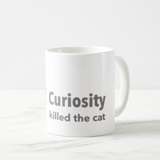 Klassieke Mok expressie "Nieuwsgierigheid heeft de (Voorkant rechts)