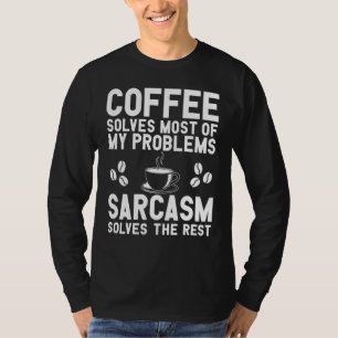 Kleding met koffie en sarcasme - Koffieontwerp T-shirt