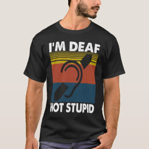 Kleding met spreuken voor slechthorenden Ik ben do T-shirt