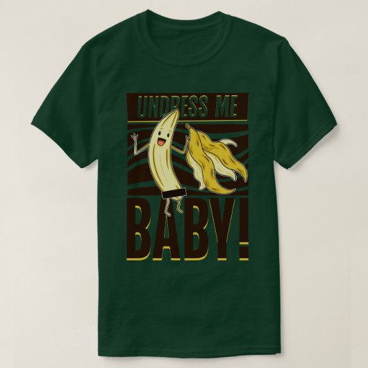 Kleed me uit baby Banana T-shirt (Design voorkant)
