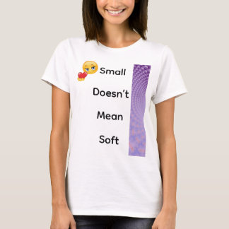 Klein betekent niet zacht t-shirt